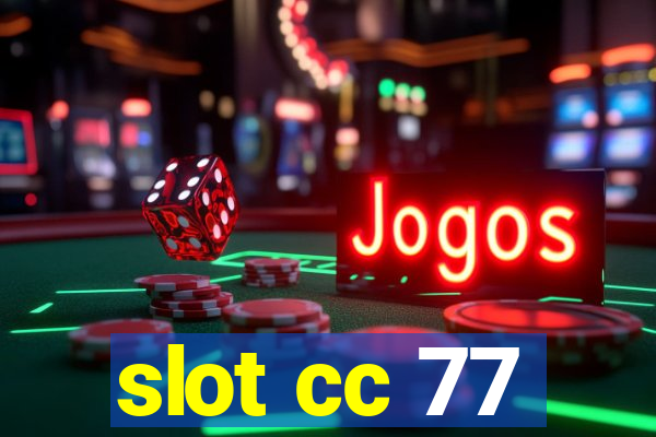 slot cc 77